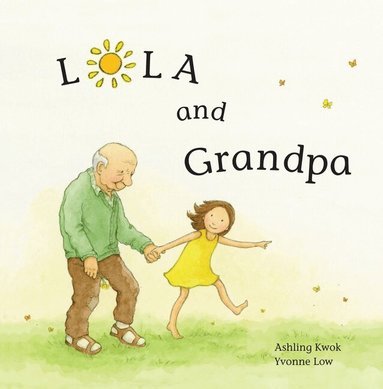 Ashling Kwok - Lola and Grandpa, Inbunden