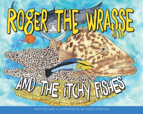 Roger the Wrasse and the Itchie Fishies 1