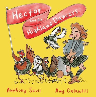 Anthony Sevil - Hector and His Highland Dancers, Inbunden