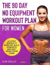 bokomslag The 90 Day No Equipment Workout Plan For Women