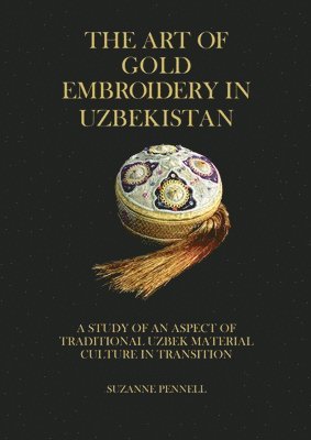 The Art of Gold Embroidery in Uzbekistan 1
