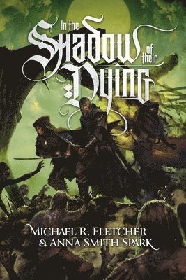 Anna Smith Spark, Michael R Fletcher - In the Shadow of their Dying, Häftad