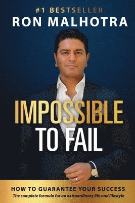 bokomslag Impossible To Fail: How To Guarantee Your Success