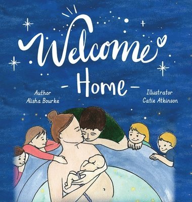 Alisha Bourke, Catie Atkinson, Hayley Wernicke - Welcome Home, Inbunden