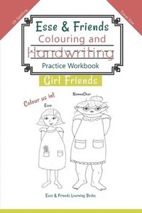 bokomslag Esse & Friends Colouring and Handwriting Practice Workbook Girl Friends: Sight Words Activities Print Lettering Pen Control Skill Building for Early C