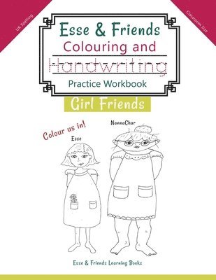 Esse & Friends Colouring and Handwriting Practice Workbook Girl Friends: Sight Words Activities Print Lettering Pen Control Skill Building for Early C