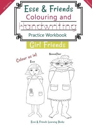 bokomslag Esse & Friends Colouring and Handwriting Practice Workbook Girl Friends: Sight Words Activities Print Lettering Pen Control Skill Building for Early C