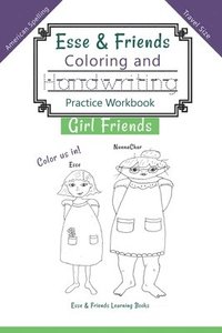 bokomslag Esse & Friends Coloring and Handwriting Practice Workbook Girl Friends: Sight Words Activities Print Lettering Pen Control Skill Building for Early Ch