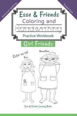 Esse & Friends Coloring and Handwriting Practice Workbook Girl Friends: Sight Words Activities Print Lettering Pen Control Skill Building for Early Ch 1