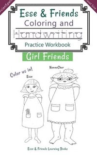 bokomslag Esse & Friends Coloring and Handwriting Practice Workbook Girl Friends: Sight Words Activities Print Lettering Pen Control Skill Building for Early Ch