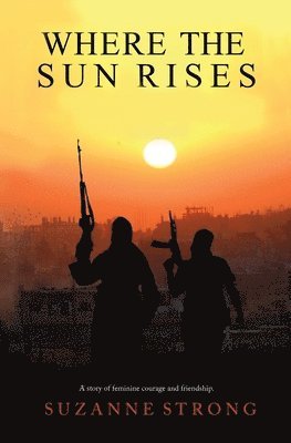 Suzanne Strong - Where the Sun Rises, Häftad