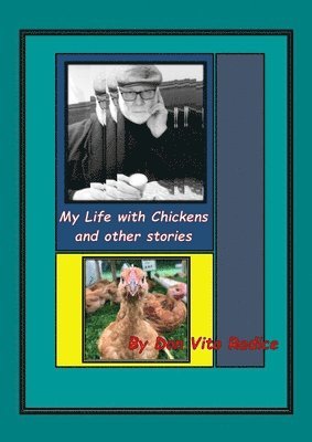 Vito Don Radice, Mariclaire Dorothy Pringle, Sue Littleton - My Life With Chickens & other stories, Häftad