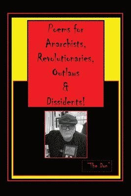 Poems for Anarchists, Revolutionaries, Outlaws & Dissidents! 1