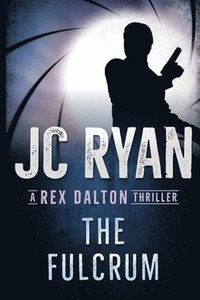 bokomslag The Fulcrum: A Rex Dalton Thriller