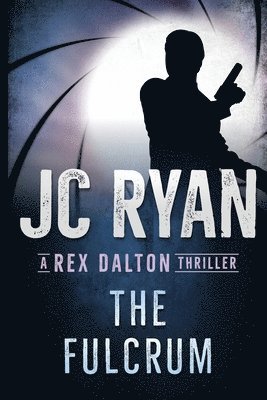 The Fulcrum: A Rex Dalton Thriller 1