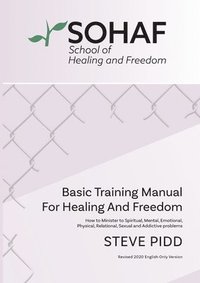 bokomslag School of Healing and Freedom Basic Training Manual for Healing and Freedom