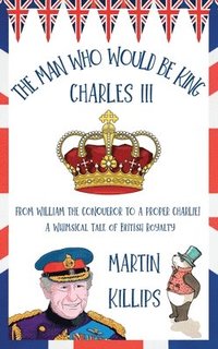 bokomslag The Man Who Would Be King Charles III