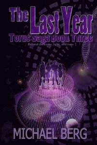 bokomslag The Last Year: Book Three of the Torus Saga