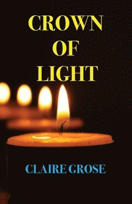 Claire E Grose, Claire E. Grose - Crown of Light, Häftad