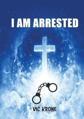 Vic Krone - I Am Arrested, Häftad. Tillgänglighet: Lägg i varukorg