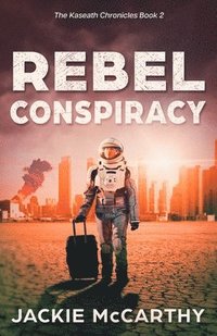 bokomslag Rebel Conspiracy: A Young Adult Dystopian Sci-fi Adventure