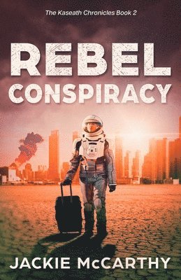 bokomslag Rebel Conspiracy: A Young Adult Dystopian Sci-fi Adventure