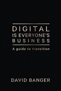 bokomslag Digital Is Everyone's Business
