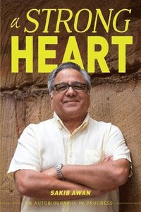 bokomslag A Strong Heart: An Autobiography in Progress