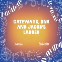 bokomslag Gateways, DNA and Jacob's Ladder