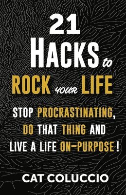 21 Hacks to Rock Your Life 1