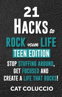 bokomslag 21 HACKS to ROCK YOUR LIFE - Teen Edition