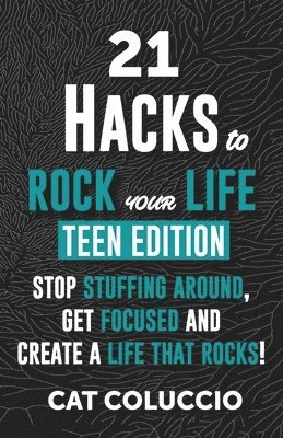 21 HACKS to ROCK YOUR LIFE - Teen Edition 1