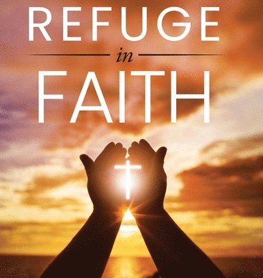 Refuge in Faith 1