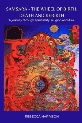 bokomslag Samsara - the Wheel of Birth, Death and Rebirth