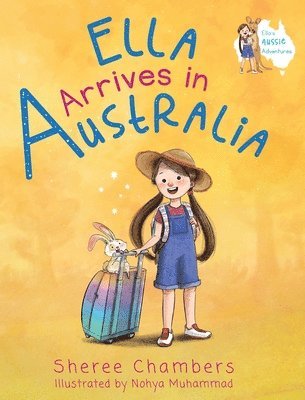 Sheree Chambers - Ella Arrives in Australia, Inbunden