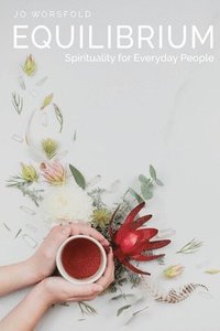 bokomslag Equilibrium: Spirituality for Everyday People