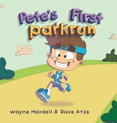 Wayne Mardell - Pete's First parkrun, Inbunden