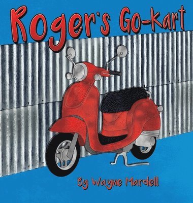 Wayne Mardell - Roger's Go-Kart, Inbunden