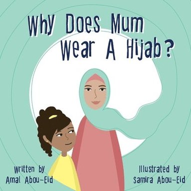 bokomslag Why Does Mum Wear A Hijab?