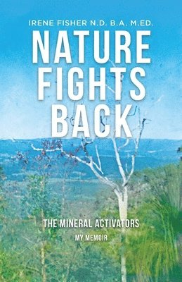 Irene Fisher - Nature Fights Back, Häftad