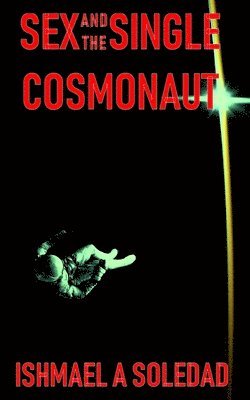 Sex and the Single Cosmonaut 1