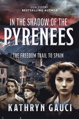 Kathryn Gauci - In the Shadow of the Pyrenees, Häftad