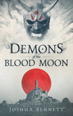 Joshua Bennett - Demons of the blood moon, Häftad