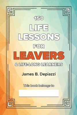150 Life Lessons for Leavers 1
