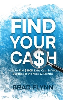 Brad Flynn - FInd Your Cash, Häftad