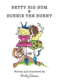 bokomslag Betty Big-Bum & Bonnie The Bunny