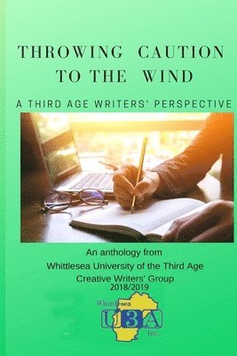 Throwing Caution to the Wind: A Third Age Writers' Perspective 1