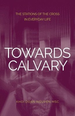 bokomslag Towards Calvary