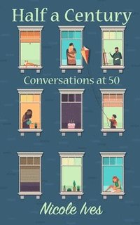 bokomslag Half a Century: Conversations at 50