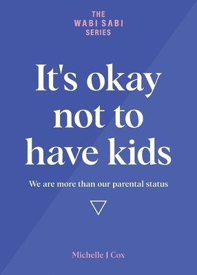 It's okay not to have kids 1